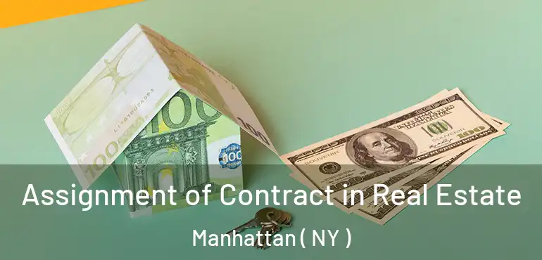  Assignment of Contract in Real Estate Manhattan ( NY )