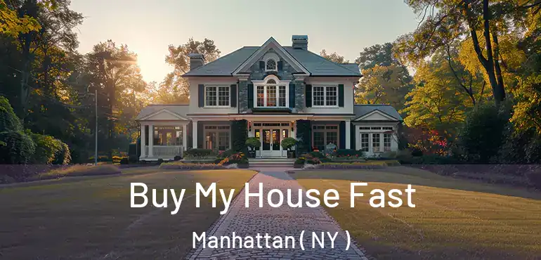  Buy My House Fast Manhattan ( NY )