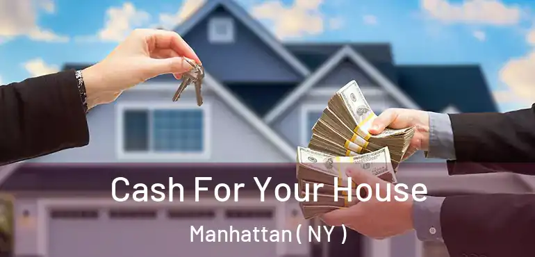  Cash For Your House Manhattan ( NY )