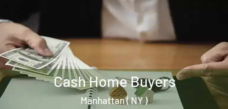  Cash Home Buyers Manhattan ( NY )