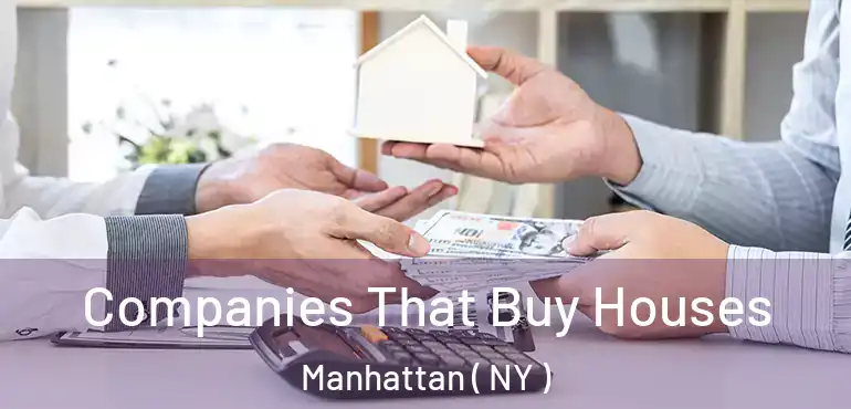  Companies That Buy Houses Manhattan ( NY )
