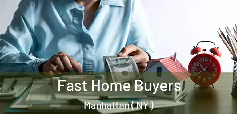  Fast Home Buyers Manhattan ( NY )