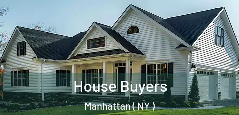  House Buyers Manhattan ( NY )