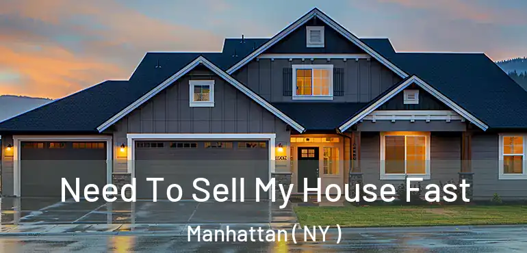  Need To Sell My House Fast Manhattan ( NY )