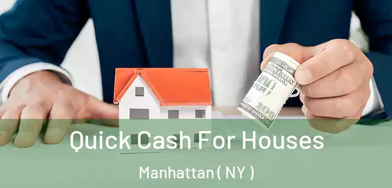  Quick Cash For Houses Manhattan ( NY )