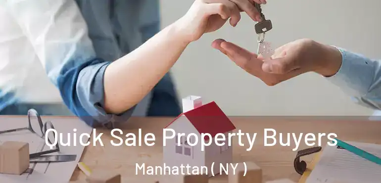  Quick Sale Property Buyers Manhattan ( NY )