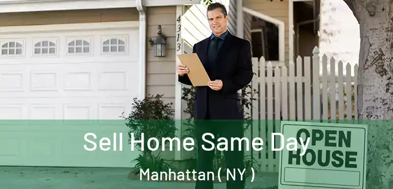  Sell Home Same Day Manhattan ( NY )