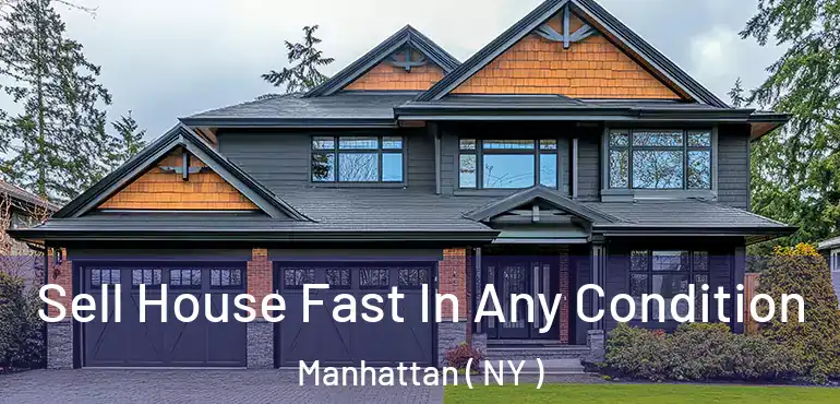  Sell House Fast In Any Condition Manhattan ( NY )