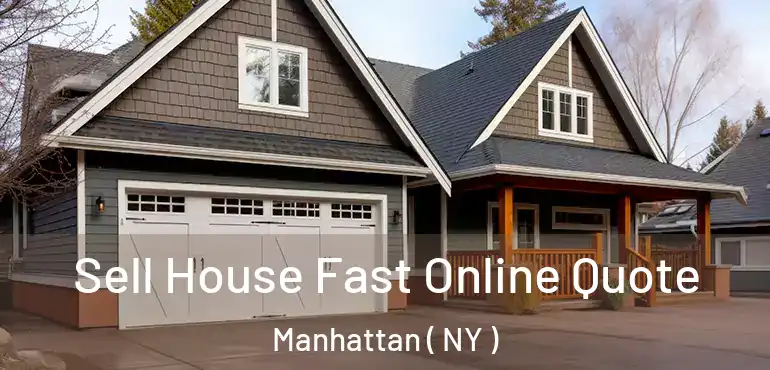  Sell House Fast Online Quote Manhattan ( NY )
