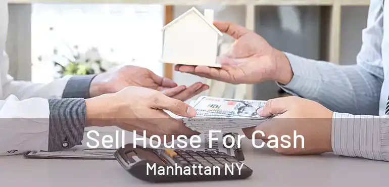  Sell House For Cash Manhattan NY