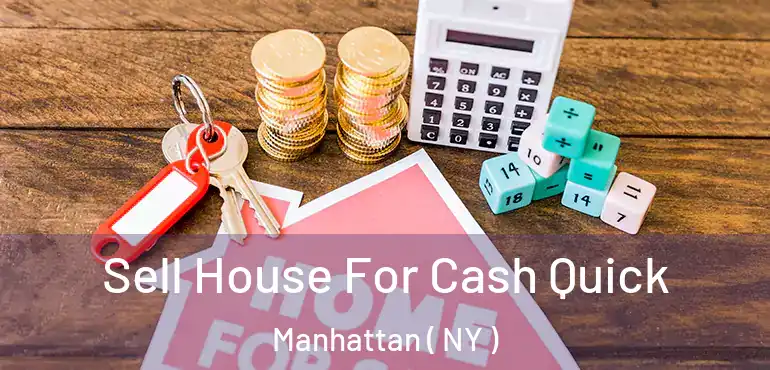  Sell House For Cash Quick Manhattan ( NY )