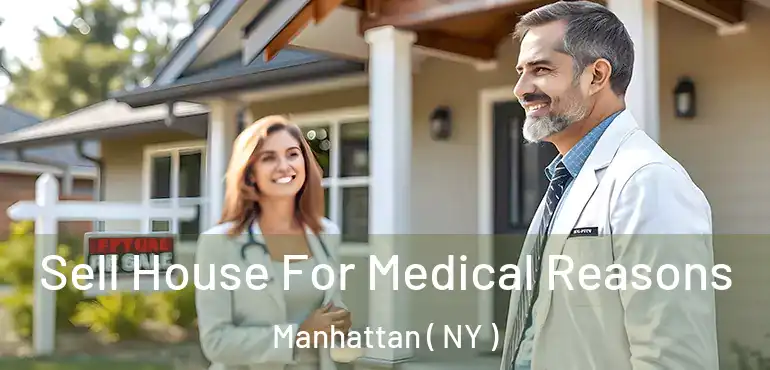  Sell House For Medical Reasons Manhattan ( NY )