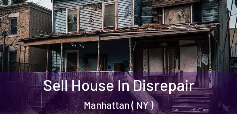  Sell House In Disrepair Manhattan ( NY )