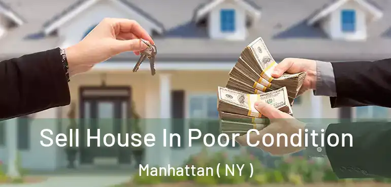  Sell House In Poor Condition Manhattan ( NY )
