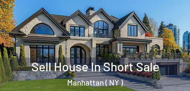  Sell House In Short Sale Manhattan ( NY )