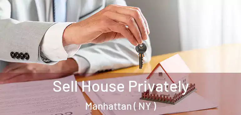  Sell House Privately Manhattan ( NY )