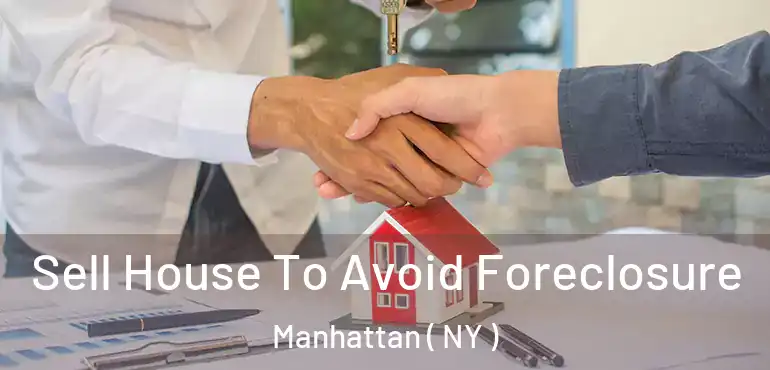  Sell House To Avoid Foreclosure Manhattan ( NY )