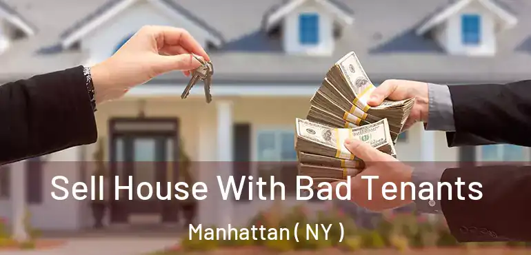  Sell House With Bad Tenants Manhattan ( NY )