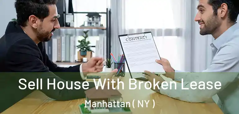  Sell House With Broken Lease Manhattan ( NY )