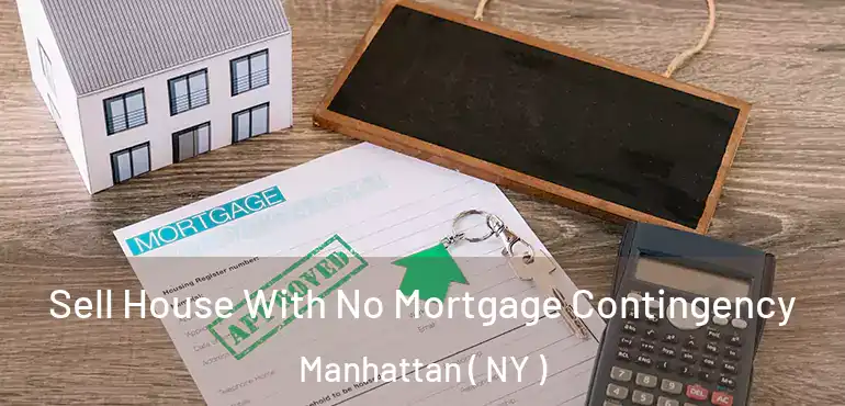  Sell House With No Mortgage Contingency Manhattan ( NY )