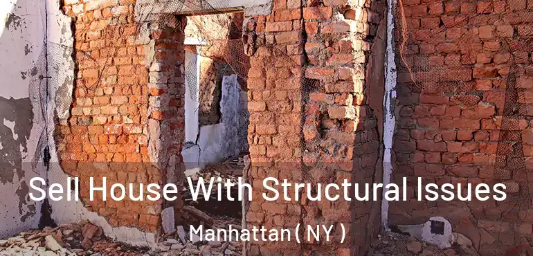  Sell House With Structural Issues Manhattan ( NY )