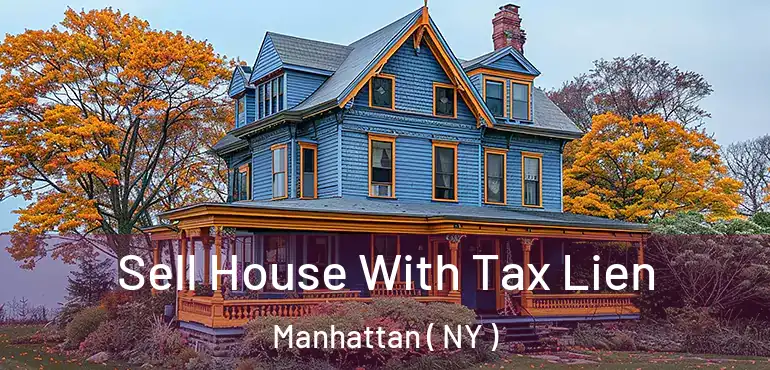  Sell House With Tax Lien Manhattan ( NY )