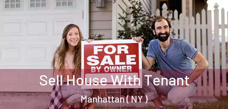  Sell House With Tenant Manhattan ( NY )