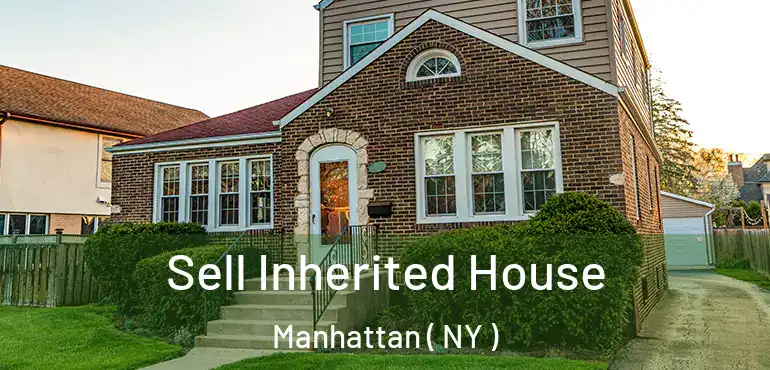  Sell Inherited House Manhattan ( NY )