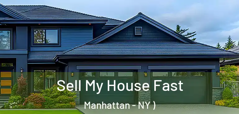  Sell My House Fast Manhattan - NY )