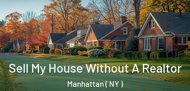  Sell My House Without A Realtor Manhattan ( NY )