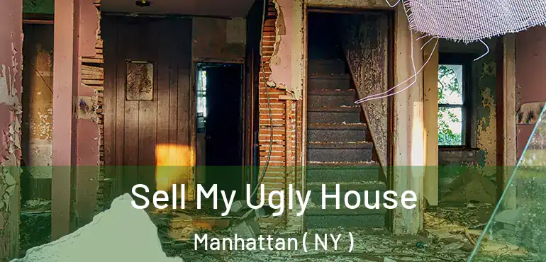  Sell My Ugly House Manhattan ( NY )
