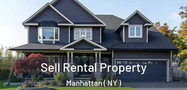  Sell Rental Property Manhattan ( NY )